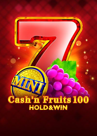 Cash'n Fruits 100 Hold And Win - 1spin4win